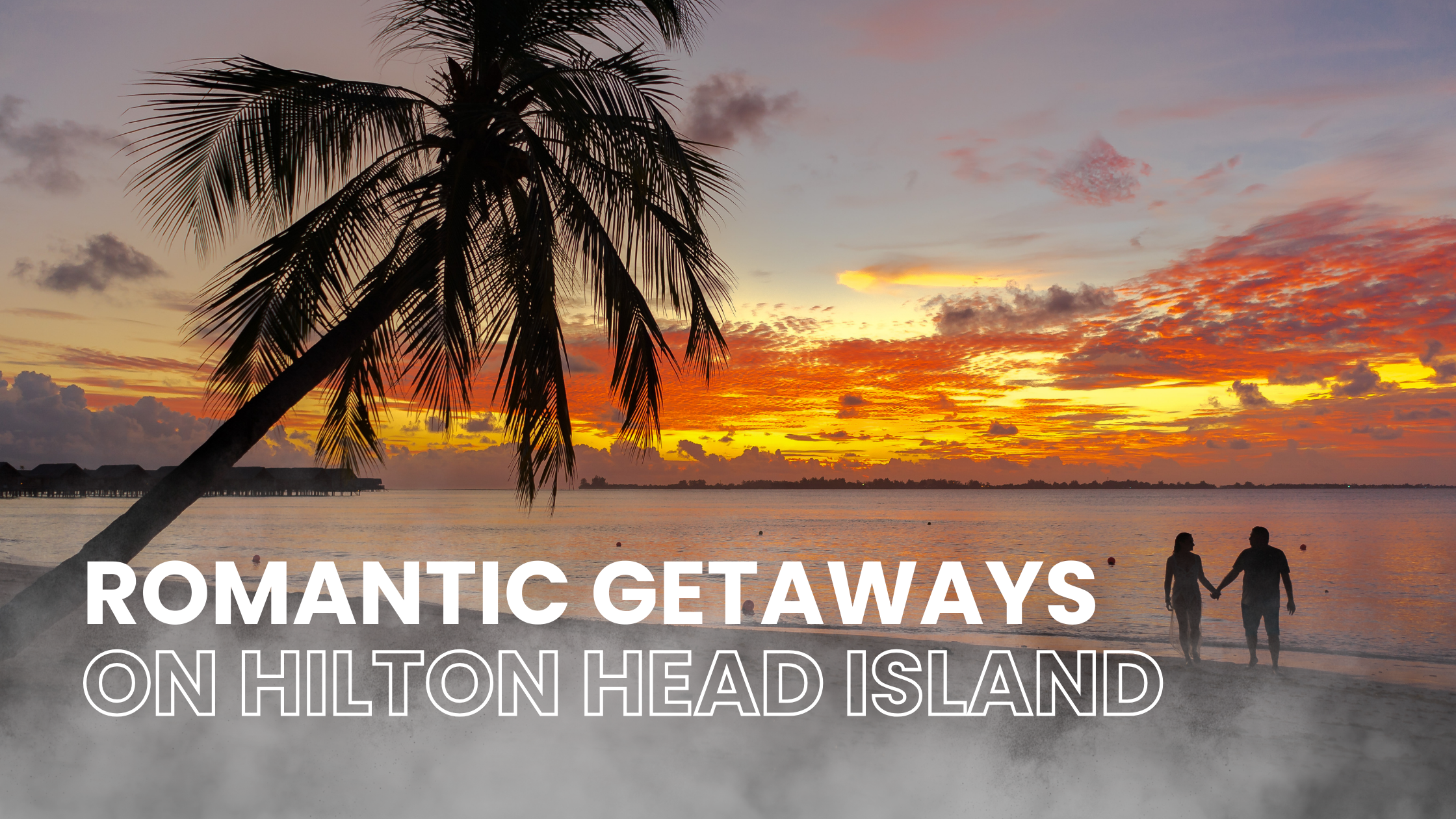 Romantic Getaways on Hilton Head Island