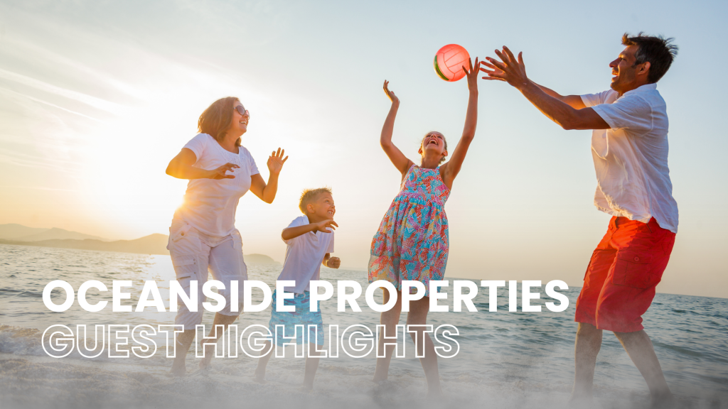 Guest Highlights from Oceanside Properties